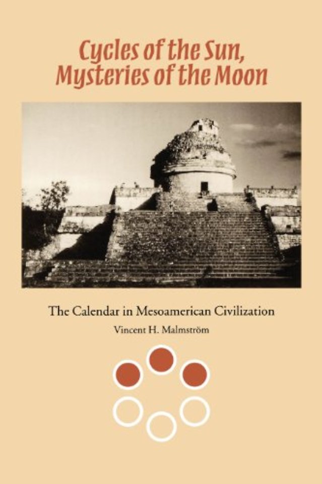Cycles of the Sun, Mysteries of the Moon – The Calendar in Mesoamerican Civilization