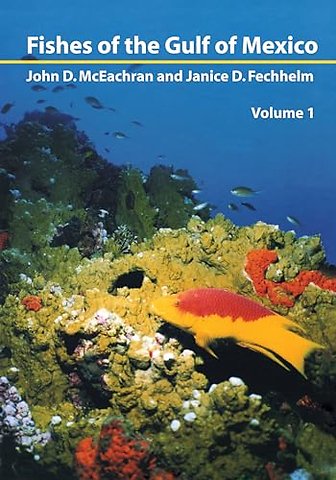Fishes of the Gulf of Mexico, Vol. 1 – Myxiniformes to Gasterosteiformes