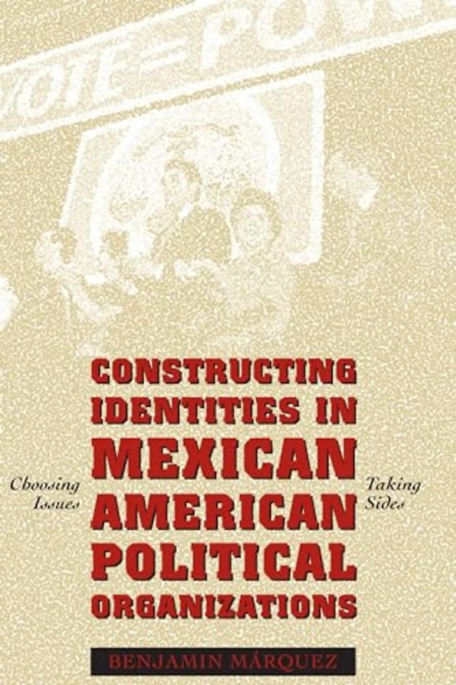 Constructing Identities in Mexican–American Poli – Choosing Issues, Taking Sides