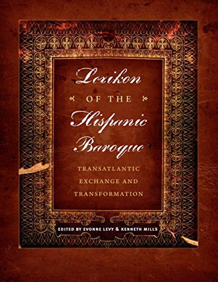 Lexikon of the Hispanic Baroque – Transatlantic Exchange and Transformation