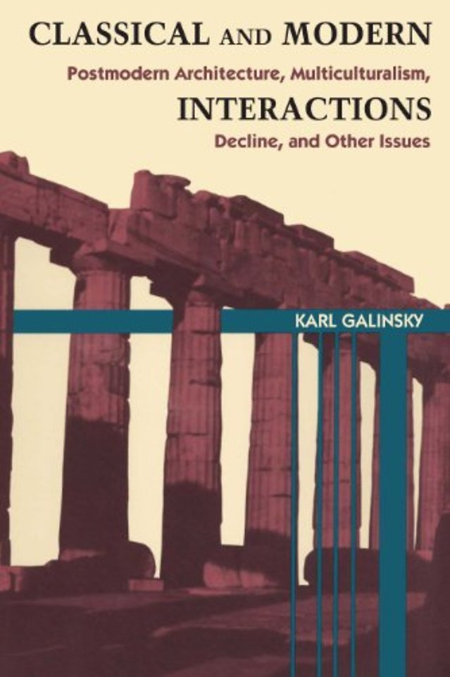 Classical and Modern Interactions – Postmodern Architecture, Multiculturalism, Decline, and Other Issues