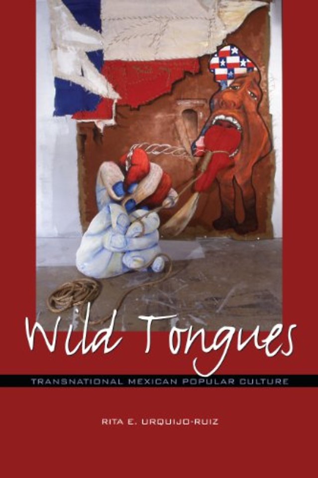 Wild Tongues – Transnational Mexican Popular Culture