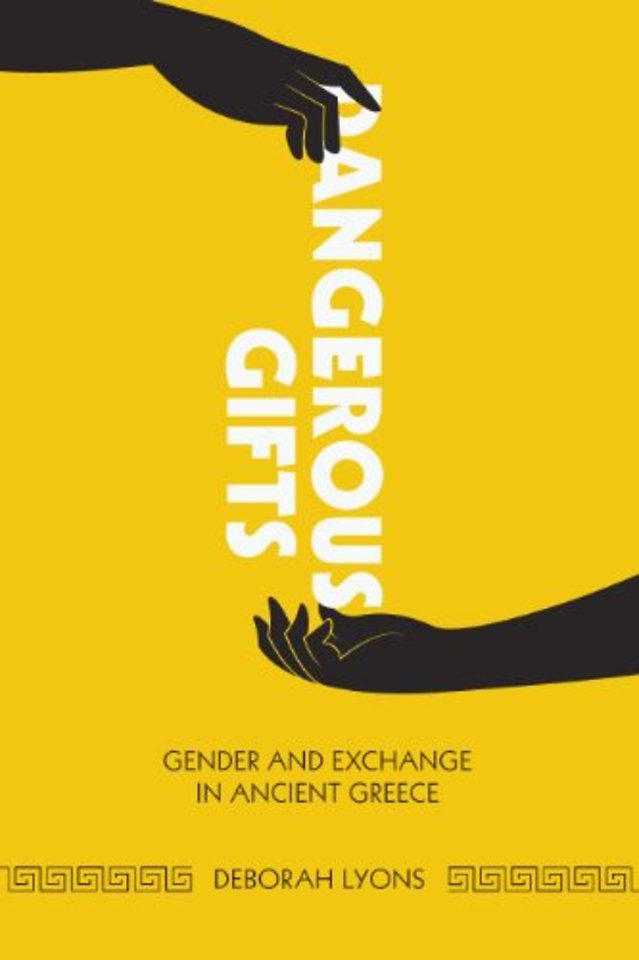 Dangerous Gifts – Gender and Exchange in Ancient Greece