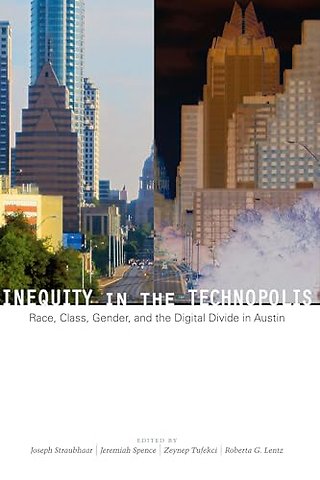 Inequity in the Technopolis – Race, Class, Gender, and the Digital Divide in Austin