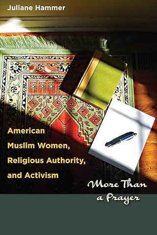 American Muslim Women, Religious Authority, and – More Than a Prayer