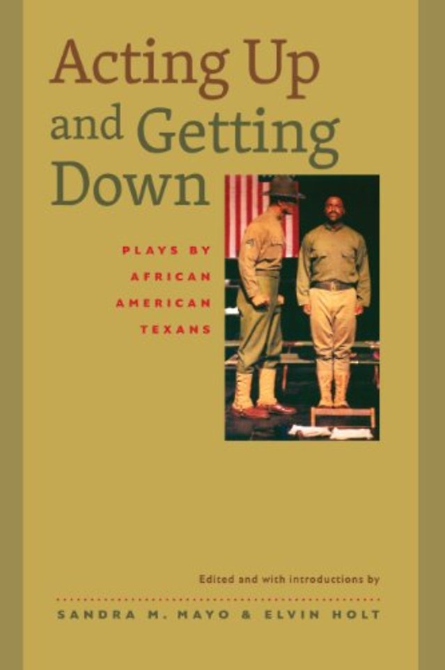 Acting Up and Getting Down – Plays by African American Texans