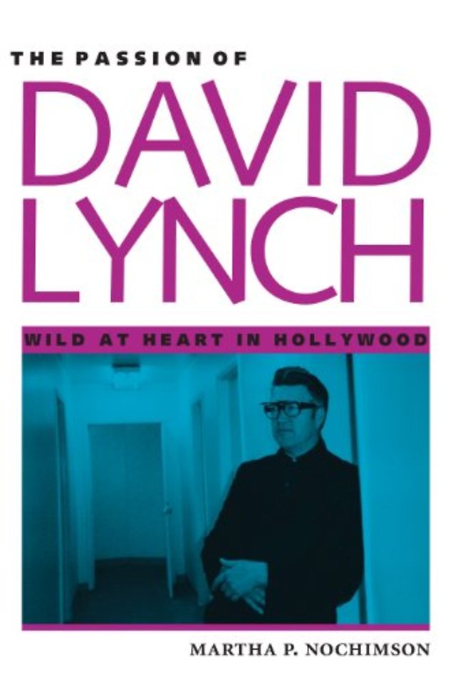 The Passion of David Lynch – Wild at Heart in Hollywood