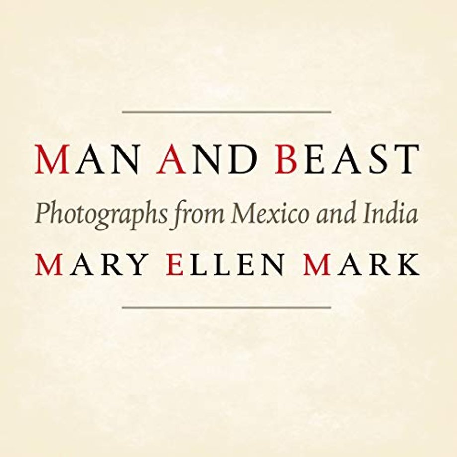 Man and Beast – Photographs from Mexico and India