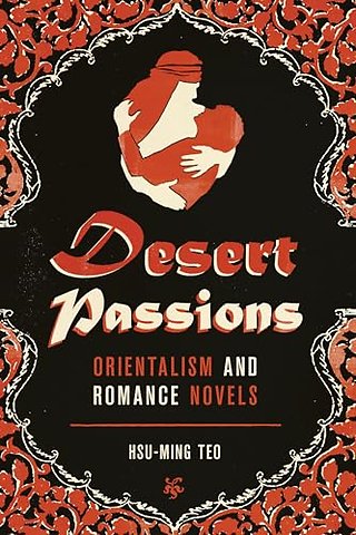 Desert Passions – Orientalism and Romance Novels