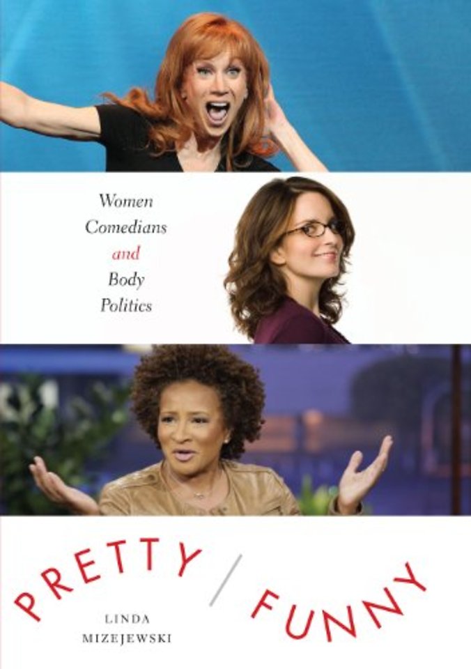 Pretty/Funny – Women Comedians and Body Politics