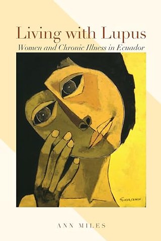 Living with Lupus – Women and Chronic Illness in Ecuador