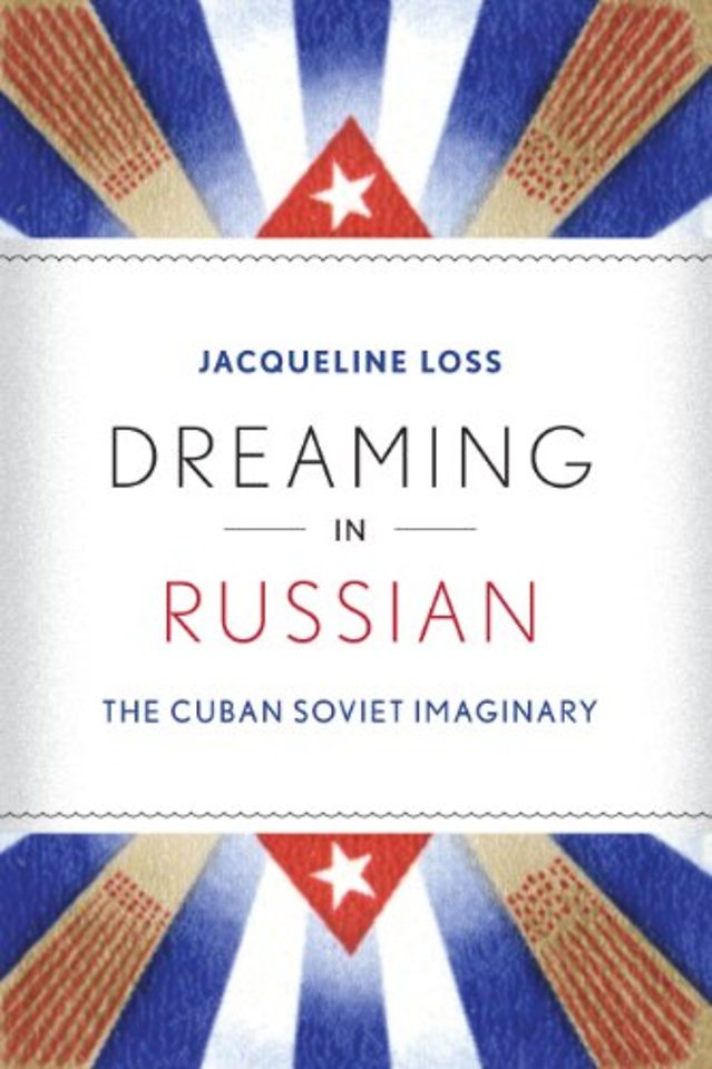 Dreaming in Russian – The Cuban Soviet Imaginary