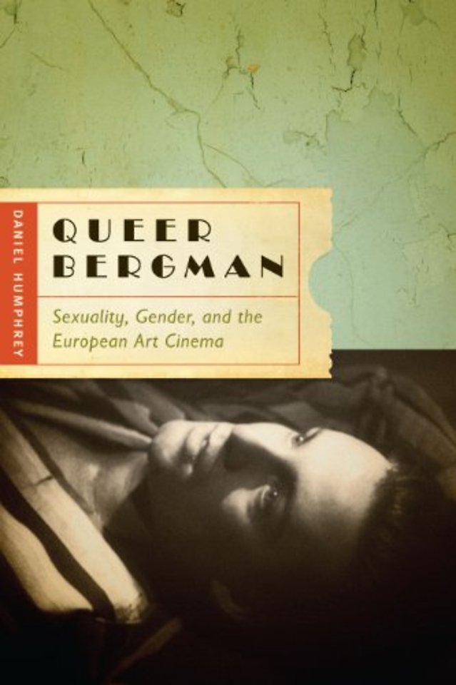 Queer Bergman – Sexuality, Gender, and the European Art Cinema