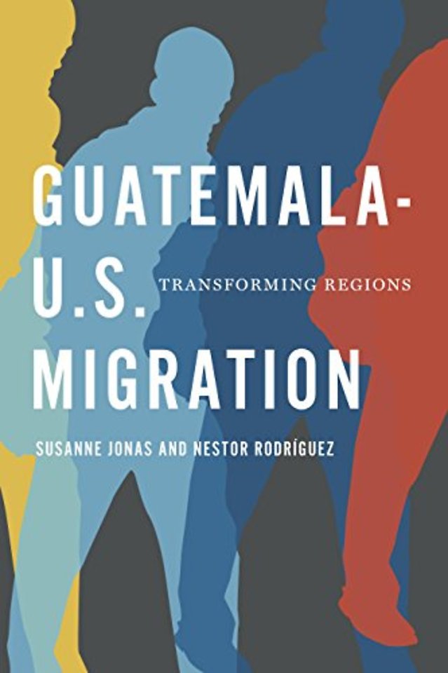 Guatemala–U.S. Migration – Transforming Regions