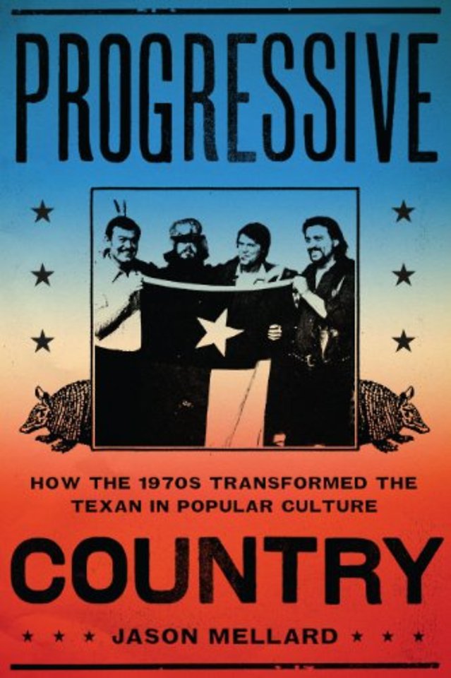 Progressive Country – How the 1970s Transformed the Texan in Popular Culture