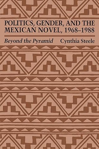 Politics, Gender, and the Mexican Novel, 1968–19 – Beyond the Pyramid