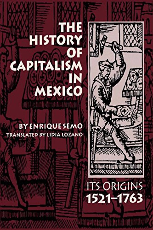 The History of Capitalism in Mexico – Its Origins, 1521–1763
