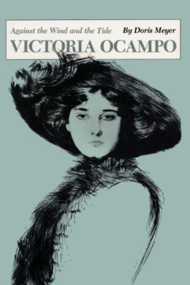 Victoria Ocampo – Against the Wind and the Tide