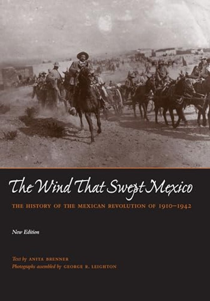 The Wind That Swept Mexico – The History of the Mexican Revolution of 1910–1942