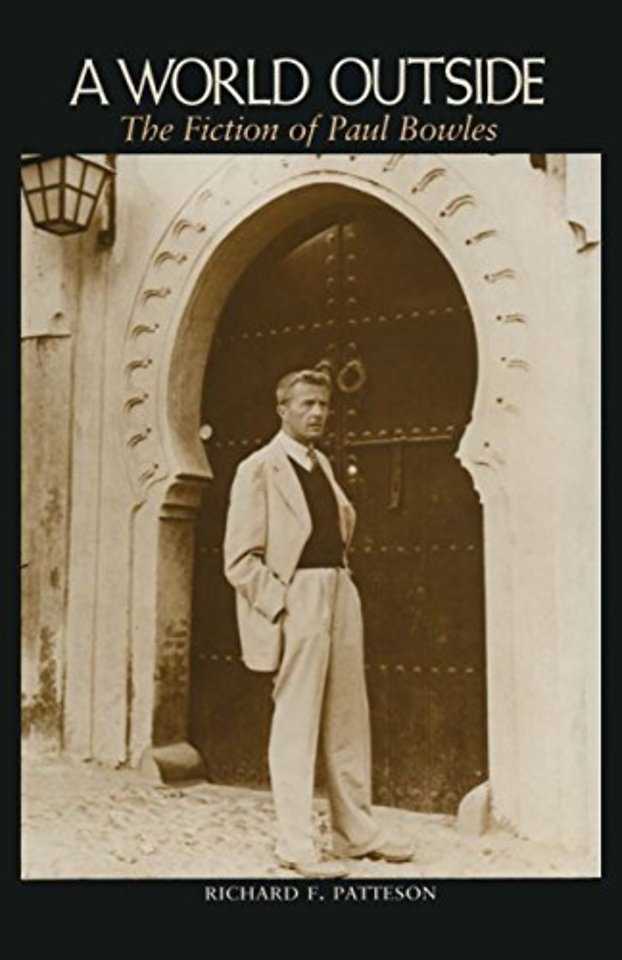 A World Outside – The Fiction of Paul Bowles