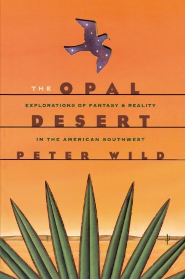 The Opal Desert – Explorations of Fantasy and Reality in the American Southwest