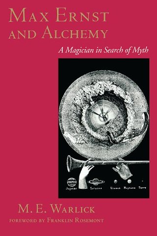Max Ernst and Alchemy – A Magician in Search of Myth