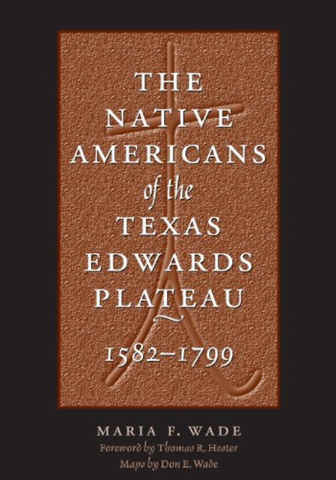 The Native Americans of the Texas Edwards Plateau, 1582-1799