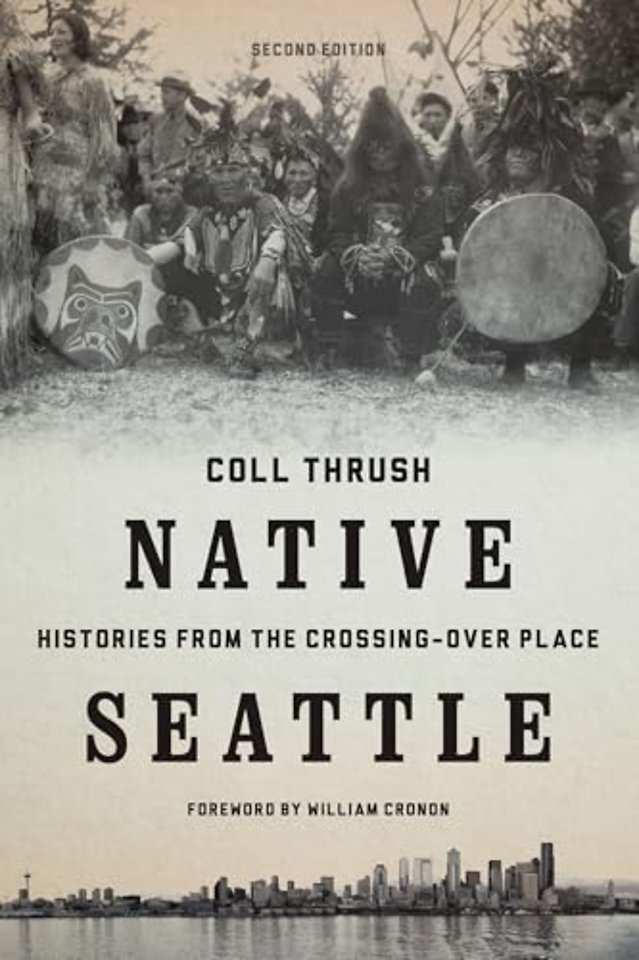 Native Seattle – Histories from the Crossing–Over Place
