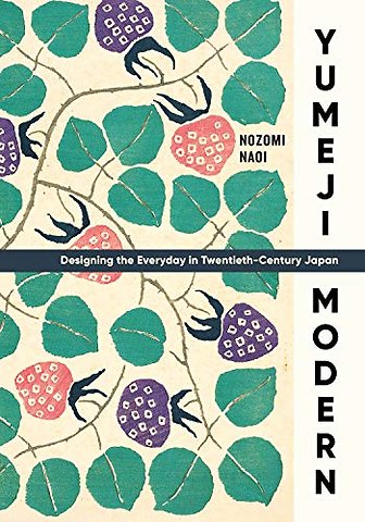 Yumeji Modern – Designing the Everyday in Twentieth–Century Japan