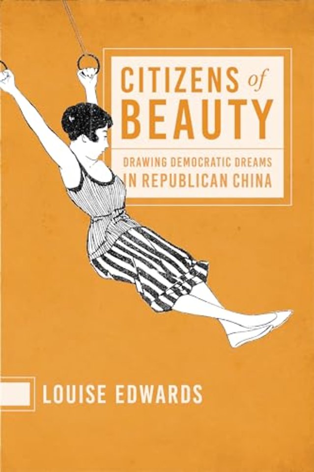 Citizens of Beauty – Drawing Democratic Dreams in Republican China
