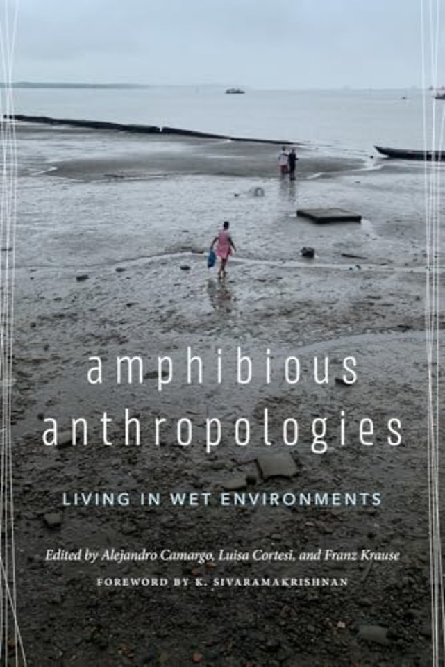Amphibious Anthropologies – Living in Wet Environments
