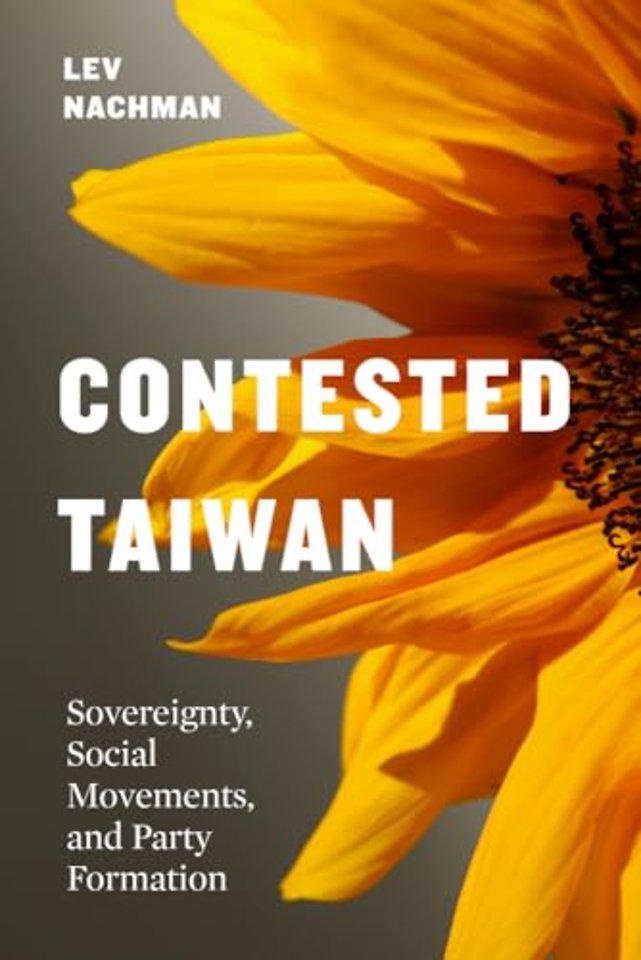 Contested Taiwan – Sovereignty, Social Movements, and Party Formation