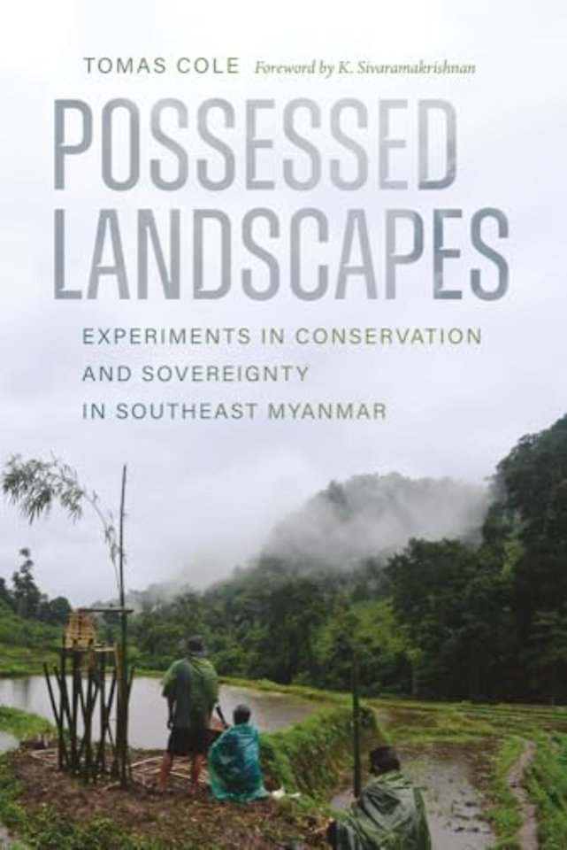 Possessed Landscapes – Experiments in Conservation  and Sovereignty in Southeast Myanmar