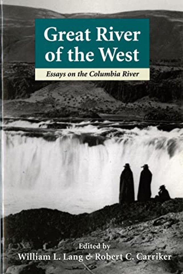 Great River of the West – Essays on the Columbia River