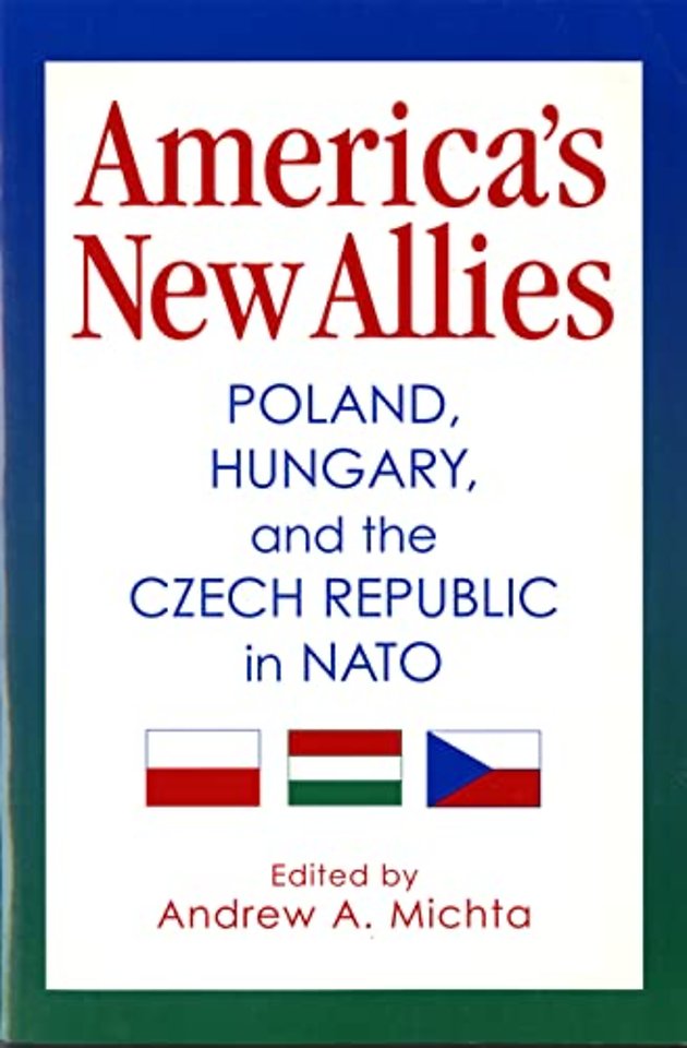 America`s New Allies – Poland, Hungary, and the Czech Republic in NATO