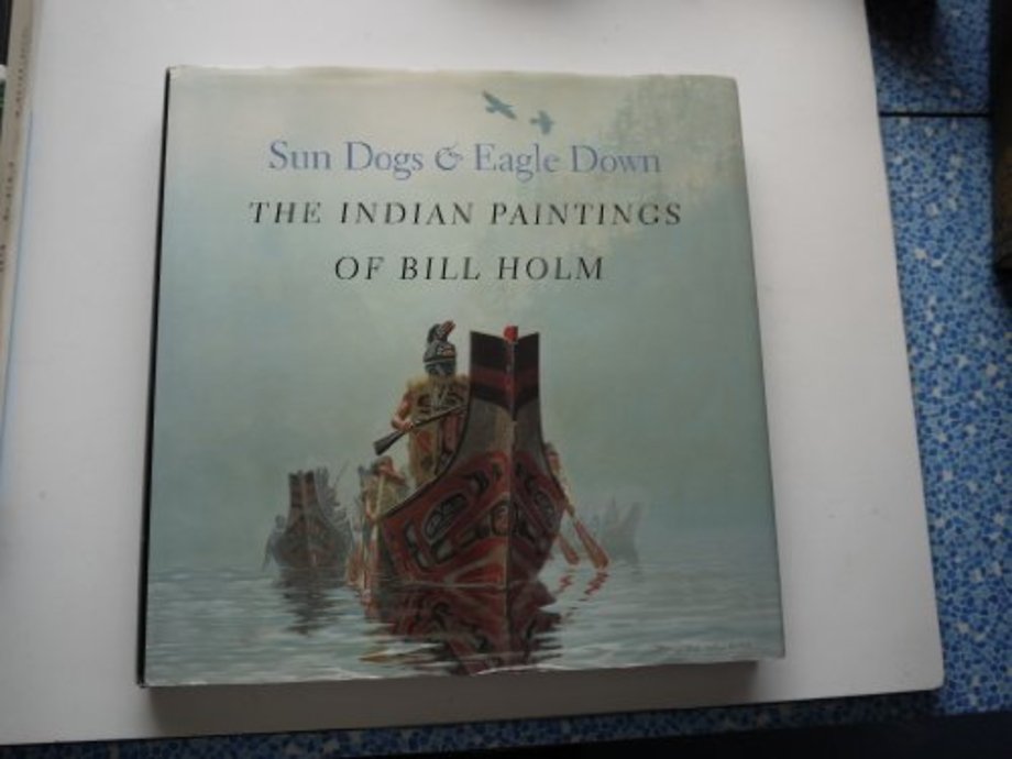 Sun Dogs and Eagle Down – The Indian Paintings of Bill Holm