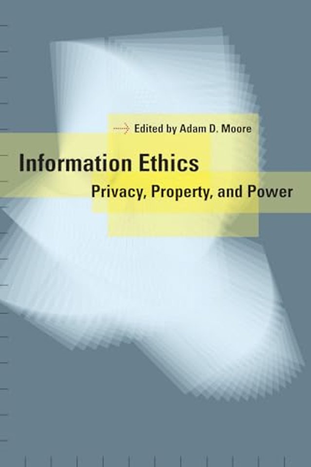 Information Ethics – Privacy, Property, and Power