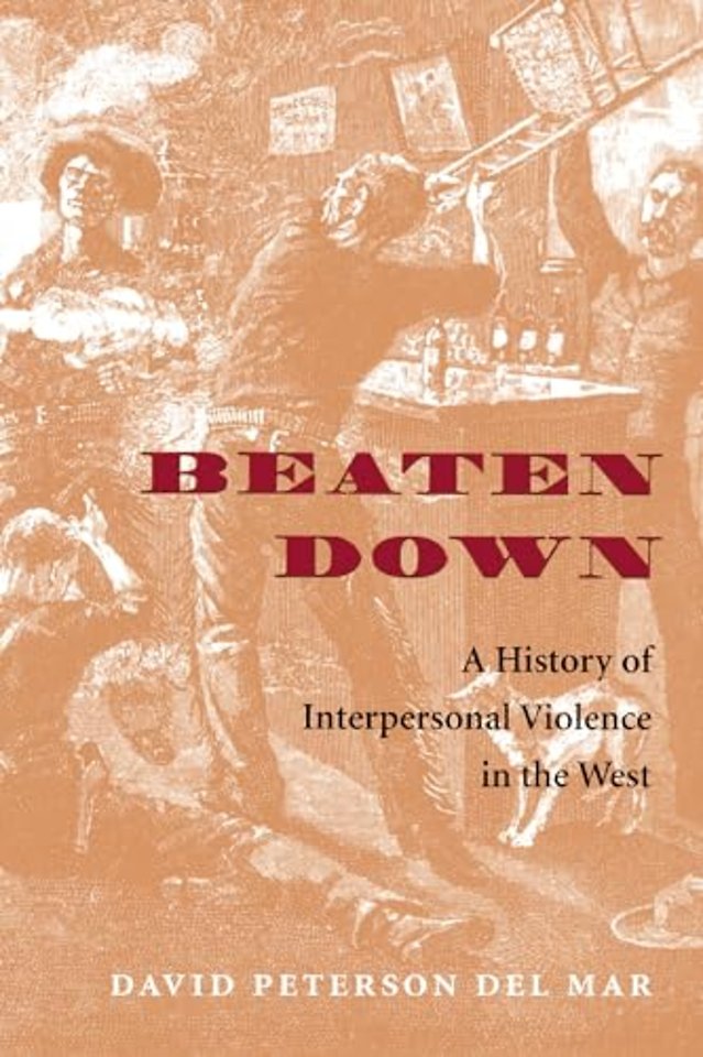 Beaten Down – A History of Interpersonal Violence in the West