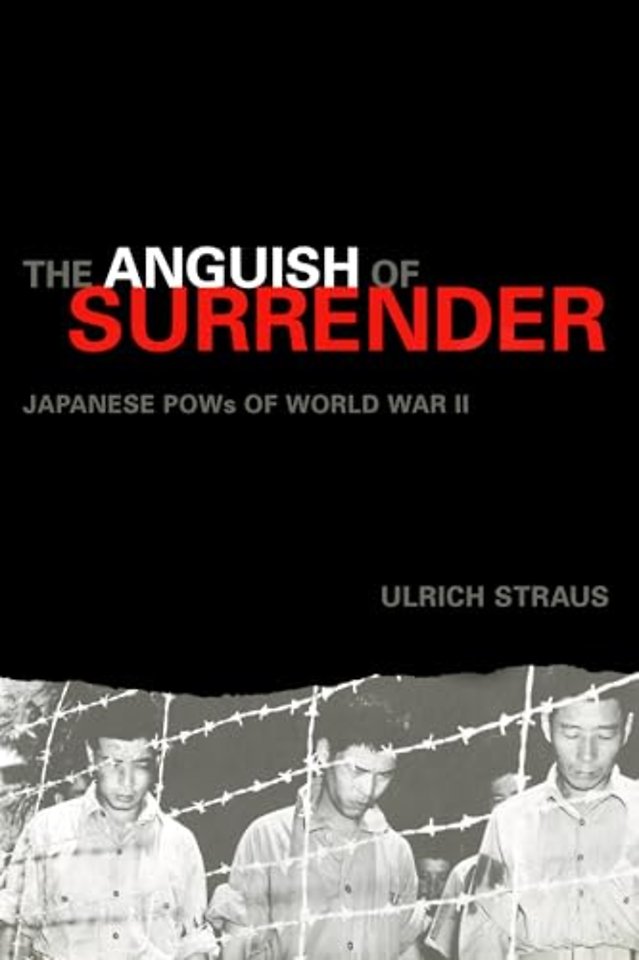 The Anguish of Surrender – Japanese POWs of World War II