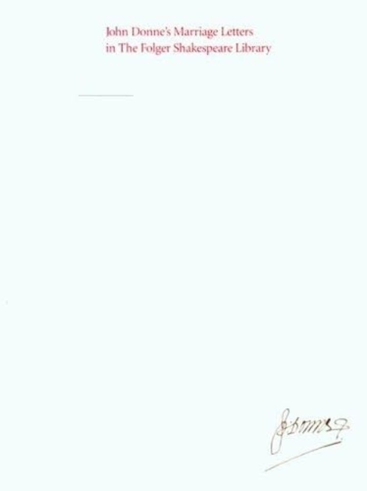 John Donne`s Marriage Letters in the Folger Shakespeare Library
