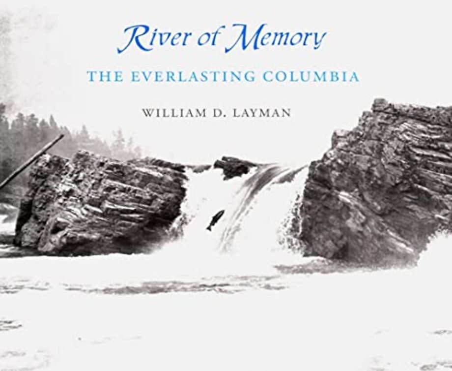 River of Memory – The Everlasting Columbia