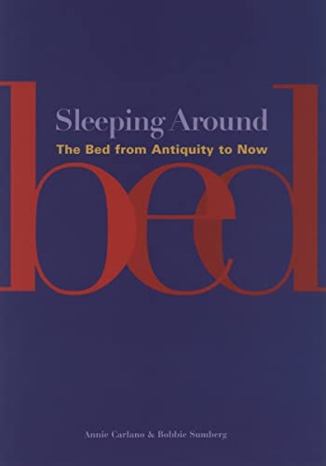 Sleeping Around – The Bed from Antiquity to Now