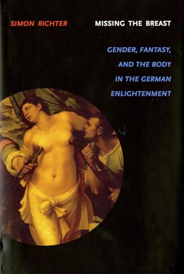 Missing the Breast – Gender, Fantasy, and the Body in the German Enlightenment