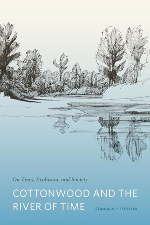Cottonwood and the River of Time – On Trees, Evolution, and Society