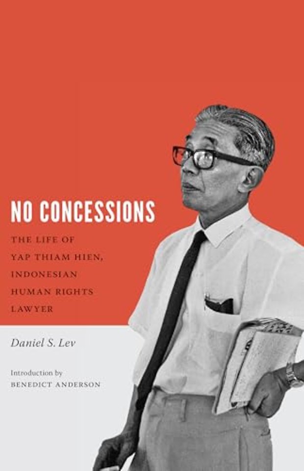 No Concessions – The Life of Yap Thiam Hien, Indonesian Human Rights Lawyer