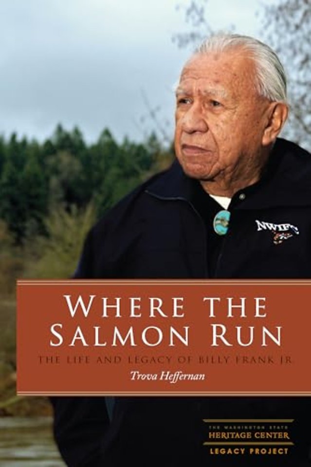 Where the Salmon Run – The Life and Legacy of Billy Frank Jr.