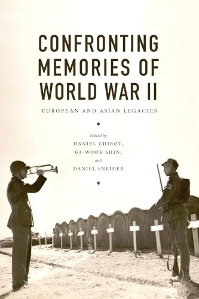 Confronting Memories of World War II – European and Asian Legacies