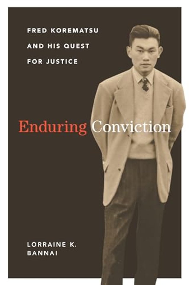 Enduring Conviction – Fred Korematsu and His Quest for Justice