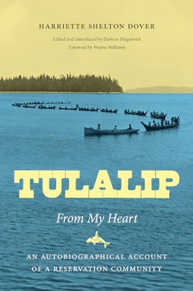 Tulalip, From My Heart – An Autobiographical Account of a Reservation Community