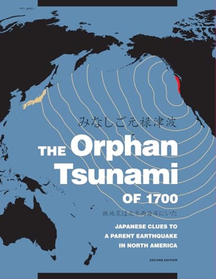 The Orphan Tsunami of 1700 – Japanese Clues to a Parent Earthquake in North America